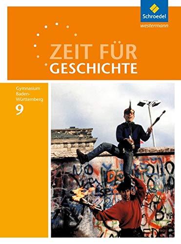 Zeit für Geschichte - Ausgabe 2016 für Gymnasien in Baden-Württemberg: Schülerband 9