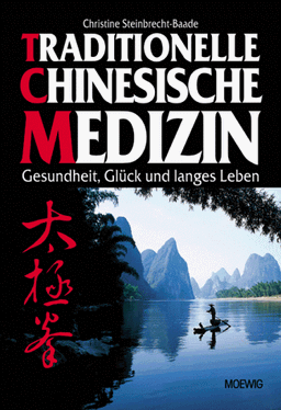 Traditionelle Chinesische Medizin. Gesundheit, Glück und langes Leben