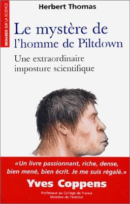 Le mystère de l'homme de Piltdown : une extraordinaire imposture scientifique