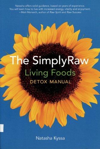 The SimplyRaw Living Foods Detox Manual