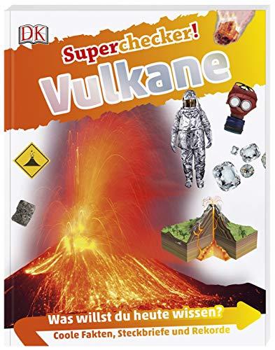 Superchecker! Vulkane: Was willst du heute wissen? Coole Fakten, Steckbriefe und Rekorde