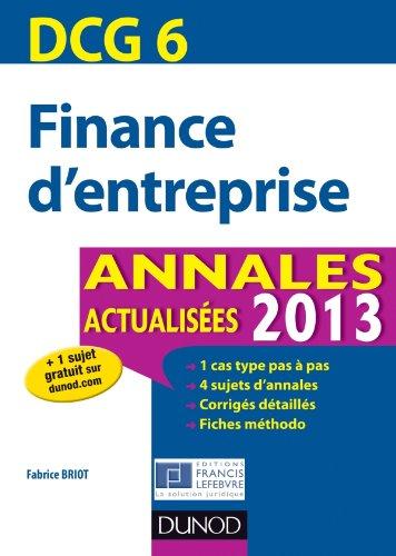 Finance d'entreprise, DCG 6 : annales actualisées 2013