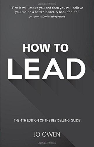 How to Lead:The definitive guide to effective leadership: The definitive guide to effective leadership (4th Edition)