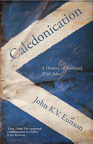 Caledonication: A History of Scotland, With Jokes