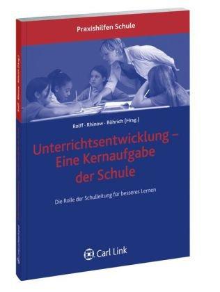 Unterrichtsentwicklung- Eine Kernaufgabe der Schule: Die Rolle der Schulleitung für besseres Lernen