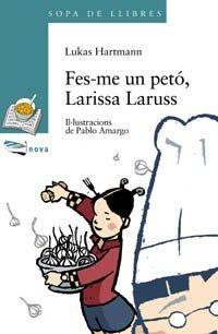 Fes-me un petó, Larissa Laruss (Llibres Infantils I Juvenils - Sopa De Llibres. Sèrie Blava, Band 1456024)