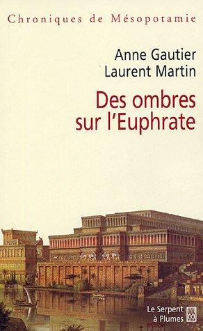 Chroniques de Mésopotamie. Vol. 1. Des ombres sur l'Euphrate