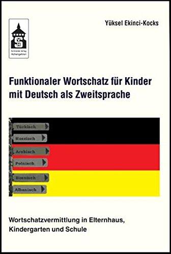 Funktionaler Wortschatz für Kinder mit Deutsch als Zweitsprache: Wortschatzvermittlung in Elternhaus, Kindergarten und Schule