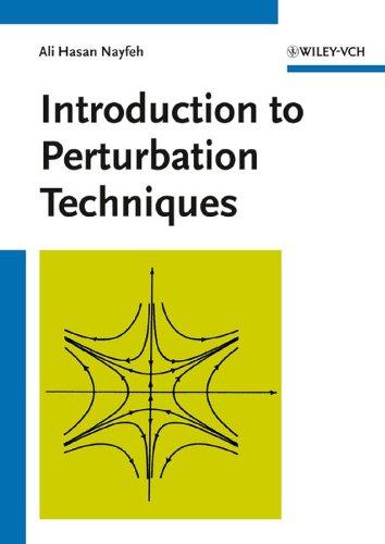 Introduction to Perturbation Techniques (Wiley Classics Library)