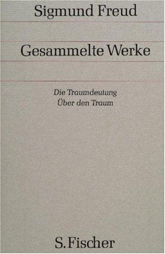 Band 2/3: <br /> Die Traumdeutung / Über den Traum: Bd. 2/3