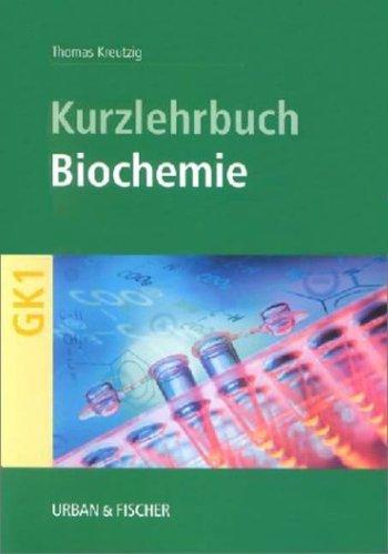 Biochemie. Kurzlehrbuch zum Gegenstandskatalog. Mit Einarbeitung der wichtigen Prüfungsfakten