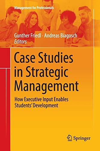 Case Studies in Strategic Management: How Executive Input Enables Students’ Development (Management for Professionals)