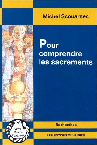 Pour comprendre les sacrements : sacrements, évènements de communication