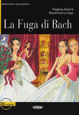 La Fuga di Bach: Buch mit Audio-CD. Italienische Lektüre für die Oberstufe