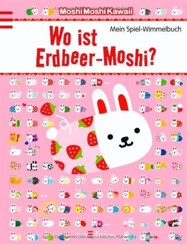 MoshiMoshi - Wo ist ErdbeerMoshi: Mein Spiel-Wimmelbuch