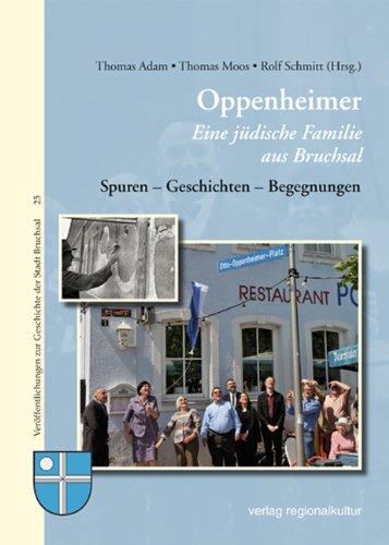 Oppenheimer - Eine jüdische Familie aus Bruchsal: Spuren - Geschichten - Begegnungen