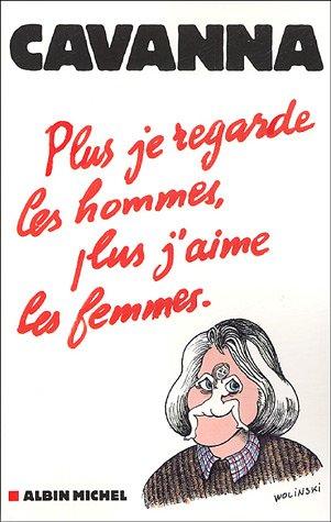 Plus je regarde les hommes, plus j'aime les femmes