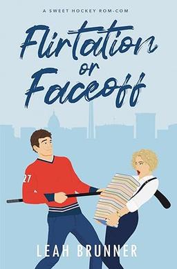 Flirtation or Faceoff: An Enemies to Lovers Hockey Romcom (D.C. Eagles Hockey, Band 2)