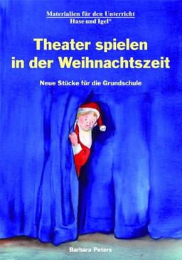 Theater spielen in der Weihnachtszeit: Neue Stücke für die Grundschule