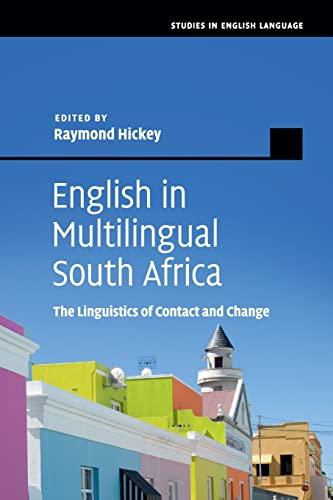 English in Multilingual South Africa: The Linguistics of Contact and Change (Studies in English Language)