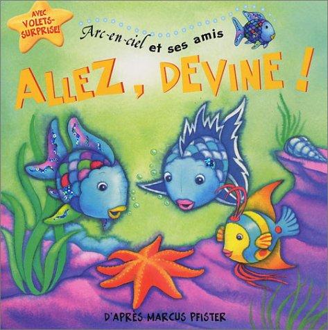 Arc-en-ciel et ses amis. Vol. 2003. Allez, devine ! : livre à volets