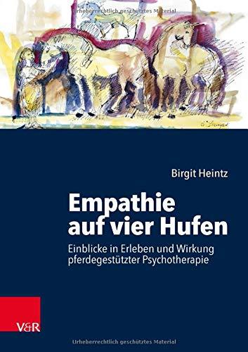 Empathie auf vier Hufen: Einblicke in Erleben und Wirkung pferdegestützter Psychotherapie