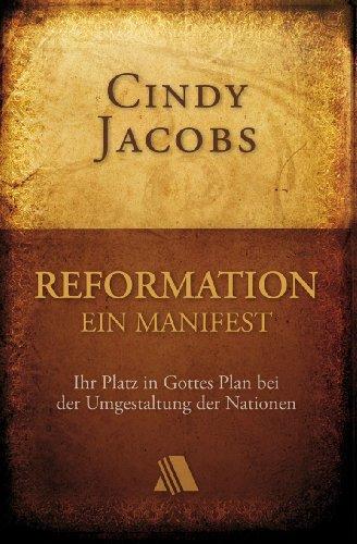 Reformation - ein Manifest: Ihr Platz in Gottes Plan bei der Umgestaltung der Nationen