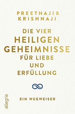 Die Vier Heiligen Geheimnisse für Liebe und Erfüllung: Ein Wegweiser