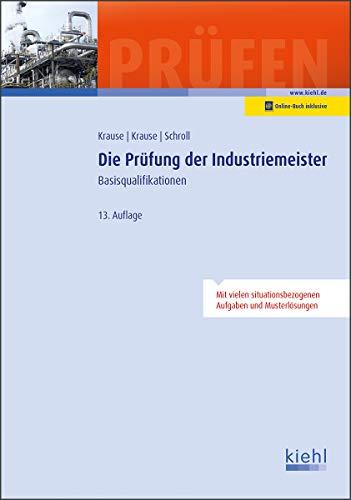 Die Prüfung der Industriemeister: Basisqualifikationen.