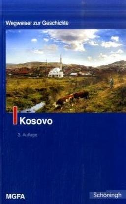 Kosovo. Wegweiser zur Geschichte