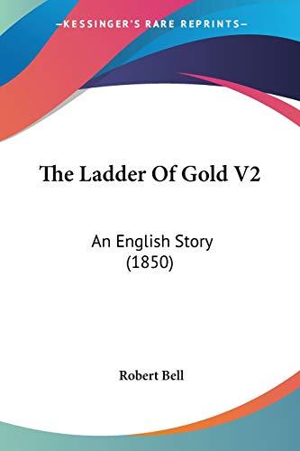 The Ladder Of Gold V2: An English Story (1850)