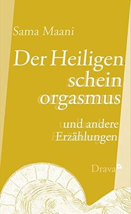 Der Heiligenscheinorgasmus: und andere Erzählungen