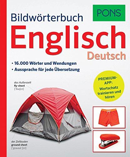 PONS Bildwörterbuch Englisch: 16.000 Wörter und Wendungen. Mit Premium-App!