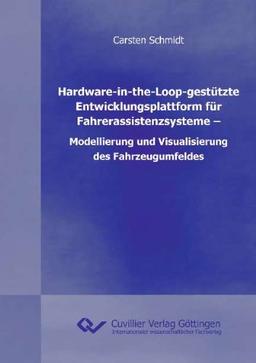 Hardware-in-the-Loop-gestützte Entwicklungsplattform für Fahrerassistenzsysteme - Modellierung und Visualisierung des Fahrzeugumfeldes