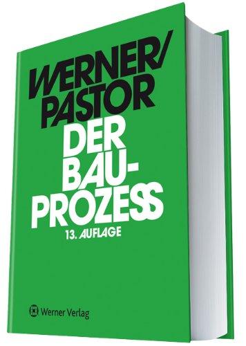 Der Bauprozess: Prozessuale und materielle Probleme des zivilen Bauprozesses