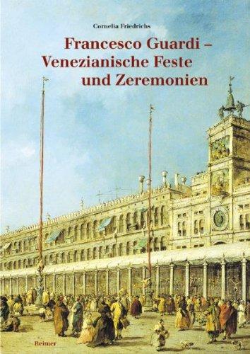 Francesco Guardi - Venezianische Feste und Zermonien