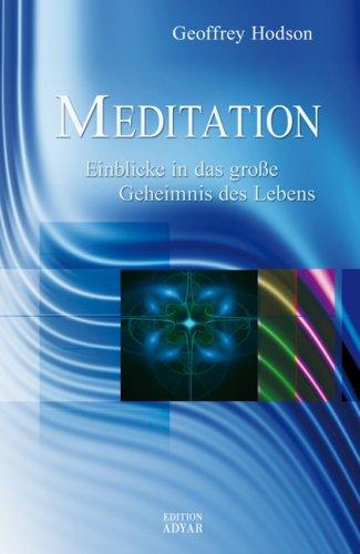 Meditation - Einblicke in das große Geheimnis