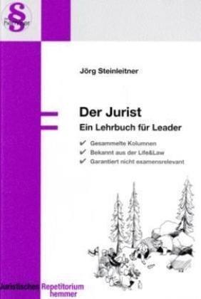 Der Jurist: Ein Lehrbuch für Leader