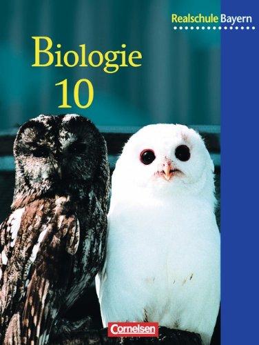 Biologie - Realschule Bayern - Neubearbeitung: 10. Jahrgangsstufe - Schülerbuch