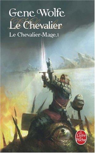 Le chevalier-mage. Vol. 1. Le chevalier