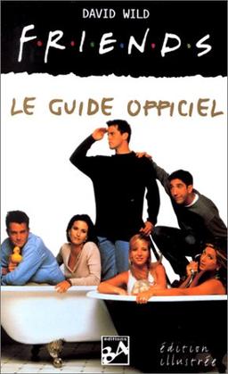 Friends : le guide officiel. Vol. 1. Première saison