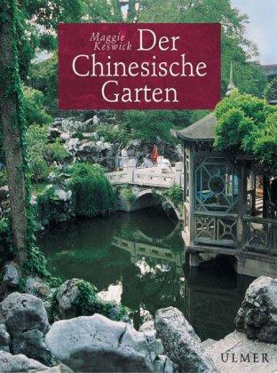 Der Chinesische Garten: Geschichte, Kunst und Architektur