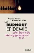 Die Burnout-Epidemie: oder Brennt die Leistungsgesellschaft aus?