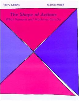 The Shape of Actions: What Humans and Machines Can Do (Mit Press)