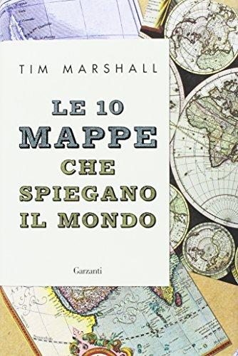 Le 10 mappe che spiegano il mondo