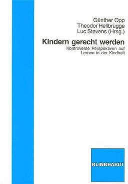 Kindern gerecht werden. Kontroverse Perspektiven auf Lernen in der Kindheit