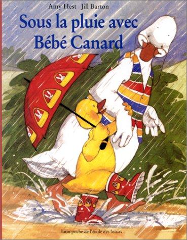 Sous la pluie avec Bébé Canard