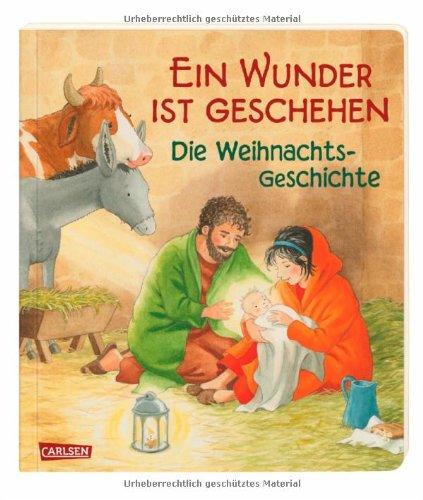 Ein Wunder ist geschehen...: Die Weihnachtsgeschichte