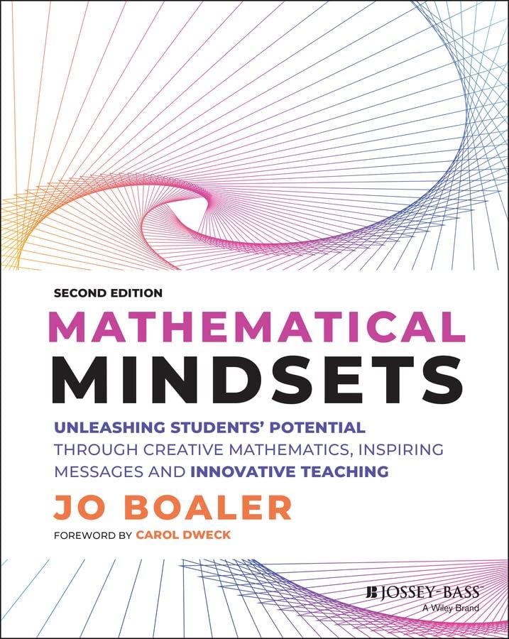 Mathematical Mindsets: Unleashing Students' Potential through Creative Mathematics, Inspiring Messages and Innovative Teaching (Mindset Mathematics)