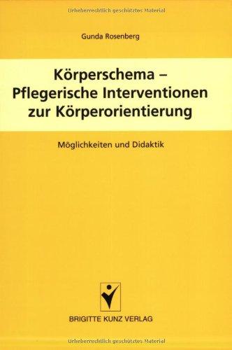 Körperschema - Pflegerische Interventionen zur Körperorientierung. Möglichkeiten und Didaktik